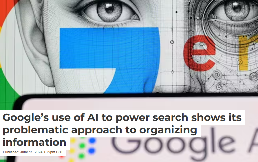Google’s use of AI to power search shows its problematic approach to organizing information
